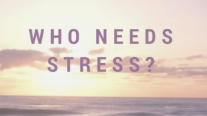 who needs stress