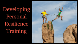 Developing Personal Resilience Training