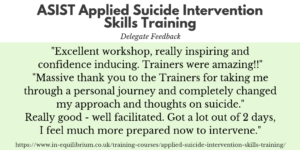 Delegate feedback comments from the 2-day course ASIST Applied Suicide Intervention Skills Training