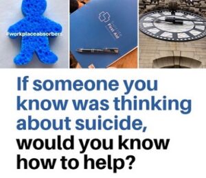 3 photos of a person-shaped sponge, a course workbook with pen and a clock tower taken from the ground. With the words, 'If someone you know was thinking about suicide, would you know how to help?
